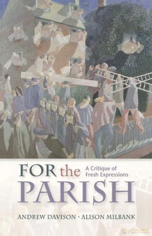 For the Parish: A Critique of Fresh Expressions - Andrew Davison [KSIĄŻKA]