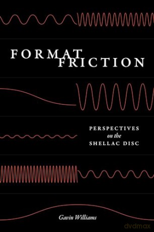Format Friction: Perspectives on the Shellac Disc (New Material Histories of Music) - Gavin Williams [KSIĄŻKA]