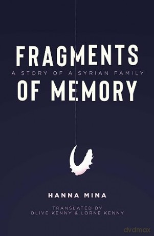 Fragments of Memory: A Story of a Syrian Family - Hanna Mina [KSIĄŻKA]