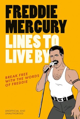 Freddie Mercury Lines to Live By: Break free with the fabulous insights of a music icon - Pop Press [KSIĄŻKA]