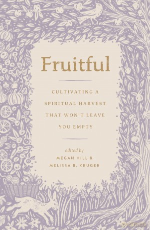 Fruitful: Cultivating a Spiritual Harvest That Won't Leave You Empty (The Gospel Coalition) [KSIĄŻKA]