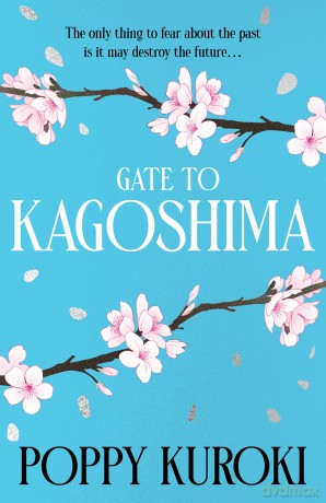 Gate to Kagoshima: 'Fun, romantic and heartbreaking.' Pim Wangtechawat, author of The Moon Represents my Heart (Ancestor Memories) - Poppy Kuroki [KSIĄŻKA]