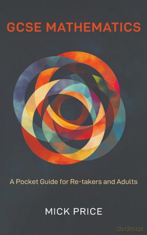 GCSE Mathematics - A Pocket Guide for Re-takers and Adults - Mick Price [KSIĄŻKA]