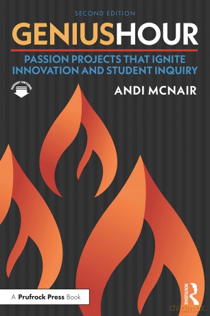 Genius Hour: Passion Projects That Ignite Innovation and Student Inquiry - Andi Mcnair [KSIĄŻKA]