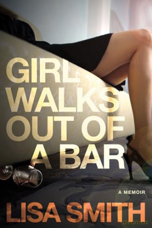 Girl Walks Out of a Bar: A Memoir - L Smith [KSIĄŻKA]