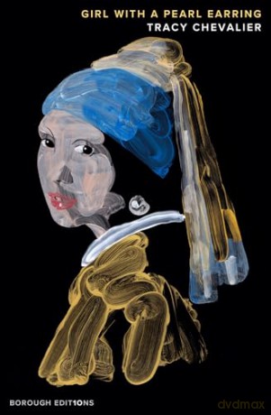 Girl With a Pearl Earring: A new Borough Edition of the international bestseller - Tracy Chevalier [KSIĄŻKA]