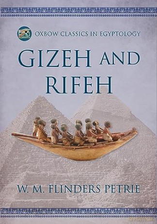 Gizeh and Rifeh: 21 (Oxbow Classics in Egyptology) - W. Petrie Flinders [KSIĄŻKA]