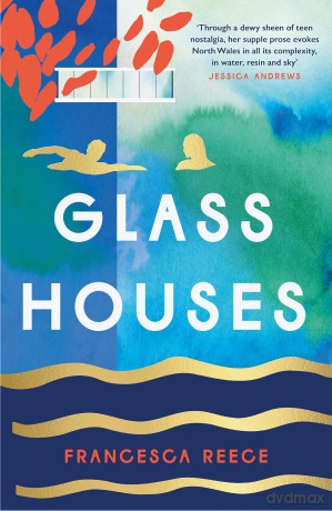 Glass Houses: 'A devastatingly compelling new voice in literary fiction' - Louise O'Neill - Francesca Reece [KSIĄŻKA]