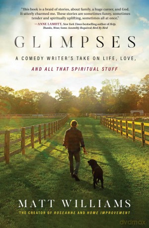 Glimpses: A Comedy Writer's Take on Life, Love, and All That Spiritual Stuff - Matt Williams [KSIĄŻKA]