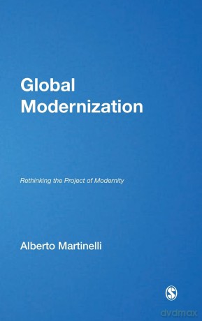 Global Modernization: Rethinking the Project of Modernity (SAGE Studies in International Sociology) [KSIĄŻKA]