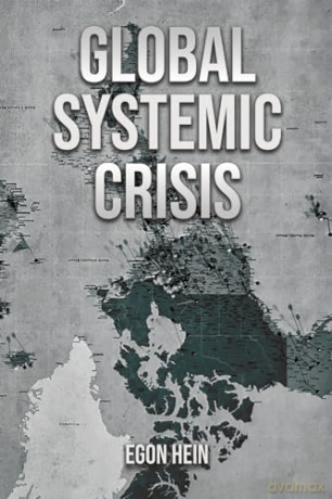 Global Systemic Crisis - Egon Hein [KSIĄŻKA]