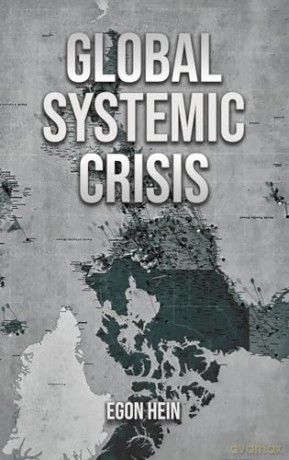 Global Systemic Crisis - Egon Hein [KSIĄŻKA]