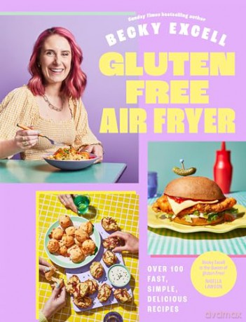Gluten Free Air Fryer: Over 100 Fast, Simple, Delicious Recipes - Becky Excell [KSIĄŻKA]
