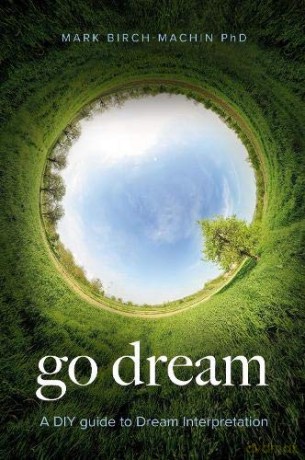Go Dream: A DIY guide to Dream Interpretation - Mark Birch-Machin [KSIĄŻKA]