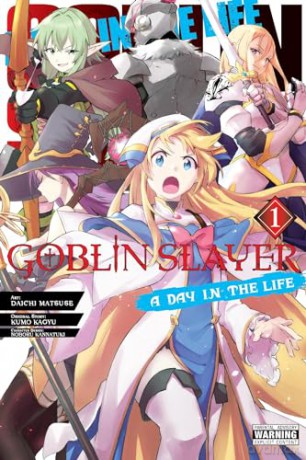 Goblin Slayer: A Day in the Life, Vol. 1 (manga): Volume 1 (GOBLIN SLAYER DAY IN LIFE GN) - Kumo Kagyu [KOMIKS]