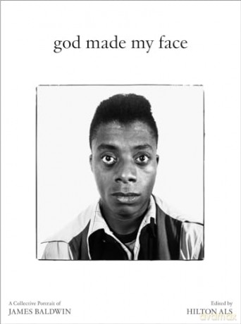 God Made My Face: A Collective Portrait of James Baldwin - Hilton Als [KSIĄŻKA]