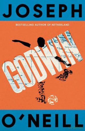 Godwin: The thrilling new novel from the Booker Prize-longlisted author of Netherland - Joseph O'neill [KSIĄŻKA]