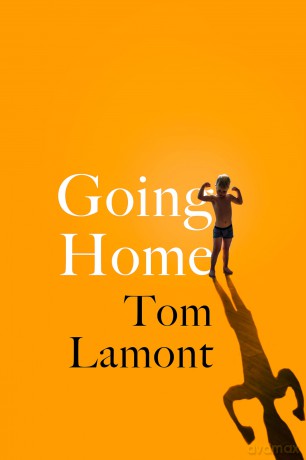 Going Home: One of the Observer's Debut Novels of 2024 - Tom Lamont [KSIĄŻKA]
