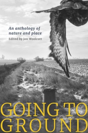 Going to Ground: An anthology of nature and place - Jon Woolcott [KSIĄŻKA]