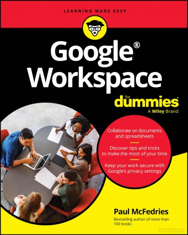 Google Workspace For Dummies (For Dummies (Computer/tech)) - Paul Mcfedries [KSIĄŻKA]