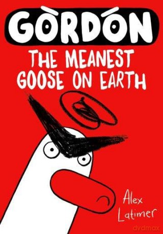 Gordon the Meanest Goose on Earth - Alex Latimer [KSIĄŻKA]