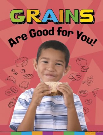 Grains Are Good for You! (Healthy Foods) - Gloria Koster [KSIĄŻKA]