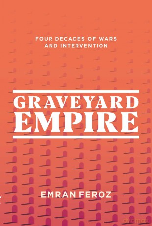 Graveyard Empire: Four Decades of Western Wars in Afghanistan - Emran Feroz [KSIĄŻKA]