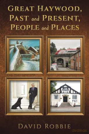 Great Haywood, Past and Present, People and Places - David Robbie [KSIĄŻKA]