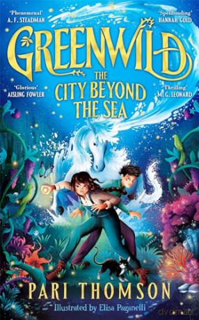 Greenwild: The City Beyond the Sea: The City Beyond the Sea (Greenwild, 2) - Thomson Pari [KSIĄŻKA]