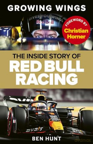 Growing Wings: The inside story of Red Bull Racing - Ben Hunt [KSIĄŻKA]