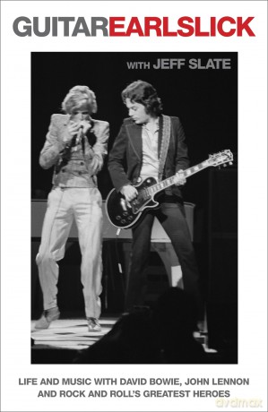 Guitar: A rock 'n' roll tell-all autobiography from David Bowie's sideman - Earl Slick [KSIĄŻKA]