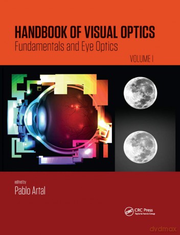 Handbook of Visual Optics, Volume One: Fundamentals and Eye Optics: 1 - Pablo Artal [KSIĄŻKA]
