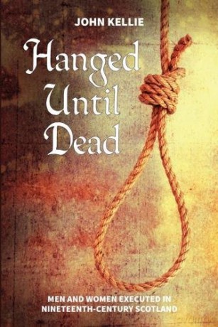 Hanged Until Dead: Men and Women Hanged in Nineteenth-Century Scotland - Love [KSIĄŻKA]