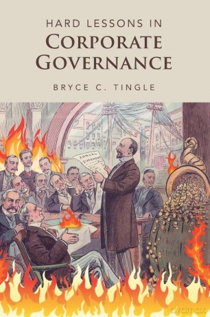 Hard Lessons in Corporate Governance - Tingle Bryce C. [KSIĄŻKA]
