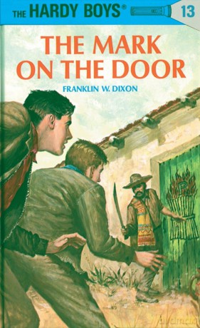 Hardy Boys 13: the Mark on the Door (The Hardy Boys) - Franklin W. Dixon [KSIĄŻKA]