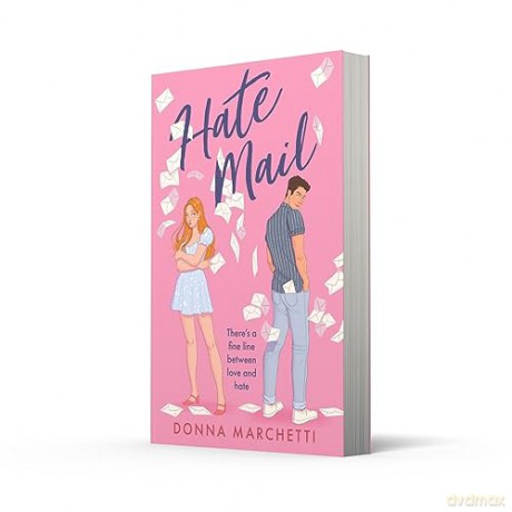 Hate Mail: If you love The Hating Game and Icebreaker you'll love this enemies to lovers romcom! - Donna Marchetti [KSIĄŻKA]