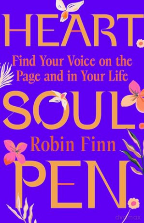 Heart. Soul. Pen.: Find Your Voice on the Page and In Your Life [KSIĄŻKA]