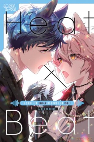 Heat x Beat: A Shut-In Omega Becomes an Idol! [KOMIKS]