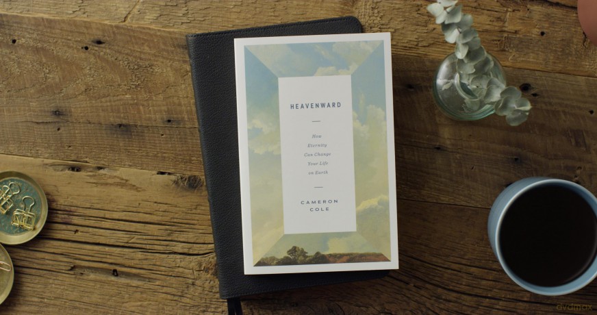 Heavenward: How Eternity Can Change Your Life on Earth - Cameron Cole [KSIĄŻKA]