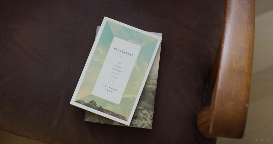 Heavenward: How Eternity Can Change Your Life on Earth - Cameron Cole [KSIĄŻKA]