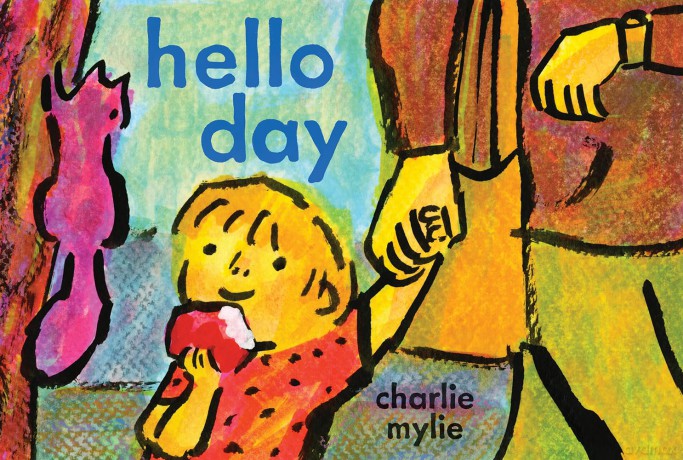 Hello Day: A Child's-Eye View of the World - Mylie Charlie [KSIĄŻKA]