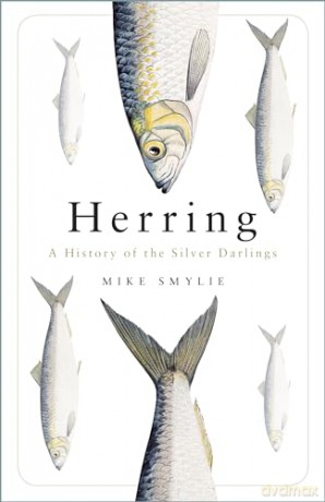 Herring: A History of the Silver Darlings - Mike Smylie [KSIĄŻKA]