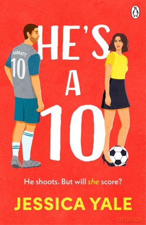 He's A 10: The hot new football romance for fans of Sarah Adams and Amy Lea! - Jessica Yale [KSIĄŻKA]