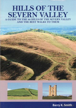 Hills of the Severn Valley: A Guide to the 60 Hills of the Severn Valley and the Best Walks to Them [KSIĄŻKA]