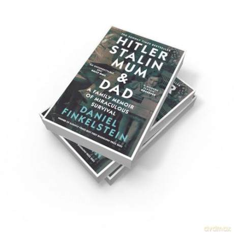Hitler, Stalin, Mum and Dad: A Sunday Times Bestselling Family Memoir of Miraculous Survival - Daniel Finkelstein [KSIĄŻKA]