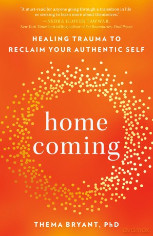 Homecoming: Healing Trauma to Reclaim Your Authentic Self - Thema Bryant [KSIĄŻKA]