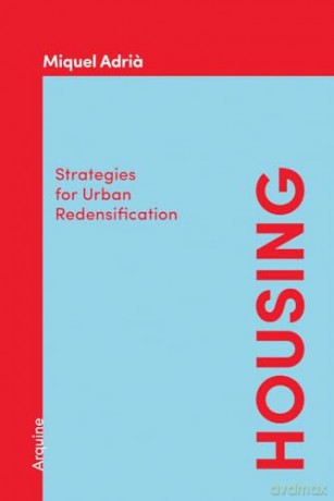 Housing: Strategies for Urban Redensification - Miquel Adria [KSIĄŻKA]
