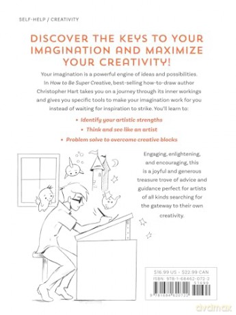 How to Be Super Creative: The Artist's Guide to Unleashing Your Imagination - Christopher Hart [KSIĄŻKA]