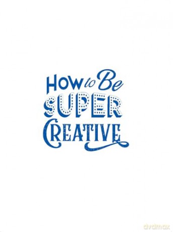 How to Be Super Creative: The Artist's Guide to Unleashing Your Imagination - Christopher Hart [KSIĄŻKA]