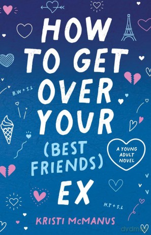 How to Get Over Your (Best Friend's) Ex [KSIĄŻKA]